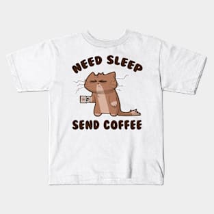 Need Sleep Send Coffee Kids T-Shirt